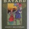 LE BON CHEVALIER BAYARD - texte de RODOLPHE BRINGER , illustrations de KOISTER , 1913
