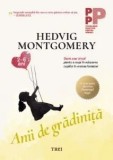 Cumpara ieftin Anii de gradinita/Hedvig Montgomery