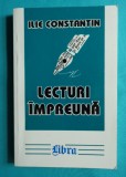 Ilie Constantin &ndash; Lecturi impreuna Departe in trecutul apropiat