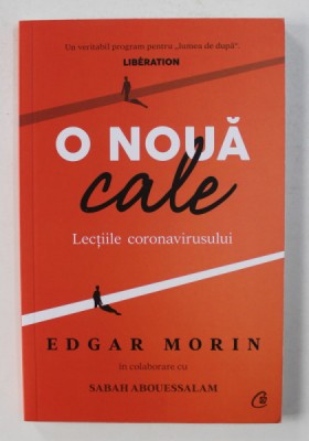 O NOUA CALE - LECTIILE CORONAVIRUSULUI de EDGAR MORIN , 2021 foto
