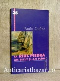 La raul Piedra am sezut si am plans - Paulo Coelho
