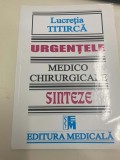 Urgentele medico-chirurgicale. Sinteze pentru asistentii medicali, editia a 3-a - Lucretia Titirca