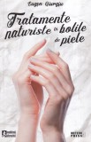 Tratamente naturiste in bolile de piele - Eugen Giurgiu - Carte Medicina Alternativa