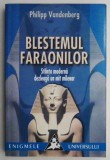 Blestemul Faraonilor. Stiinta moderna dezleaga un mit milenar &ndash; Philipp Vandenberg