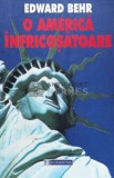 Cumpara ieftin O america infricosatoare - Edward Behr (D94)