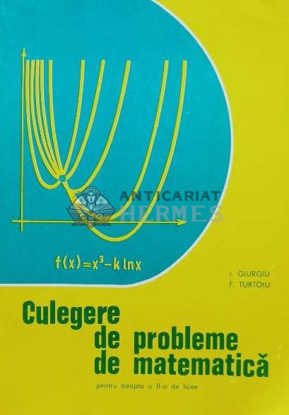 Culegere de probleme de matematica - I. Giurgiu ($K86)