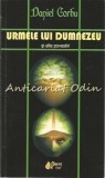 Urmele Lui Dumnezeu Si Alte Povestiri - Daniel Corbu