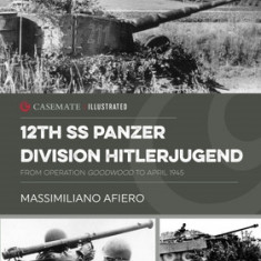 12th SS Panzer Division Hitlerjugend: Volume 2 - From Operation Goodwood to April 1945