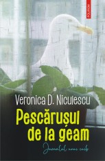 Pescarusul de la geam. Jurnalul unui cuib - Polirom