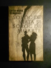 ERICH MARIA REMARQUE - SOROC DE VIATA SI SOROC DE MOARTE