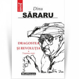 Dragostea si Revolutia. Volumul 1: Toamna rosie - Dinu Sararu