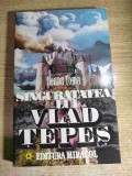 Ileana Toma (autograf) - Singuratatea lui Vlad Tepes - roman istoric (Editura Miracol, 1995)