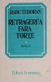 Retragerea fara torte &ndash; Radu Tudoran