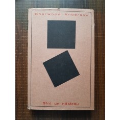 Sherwood Anderson - Sunt un natarau (1966, editie cartonata)