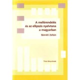 A mell&eacute;rendel&eacute;s &eacute;s az ellipszis nyelvtana a magyarban - B&aacute;nr&eacute;ti Zolt&aacute;n