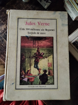 Cele 500 milioane ale begumei. Șarpele de mare, Jules Verne, Editura Ion Creangă foto