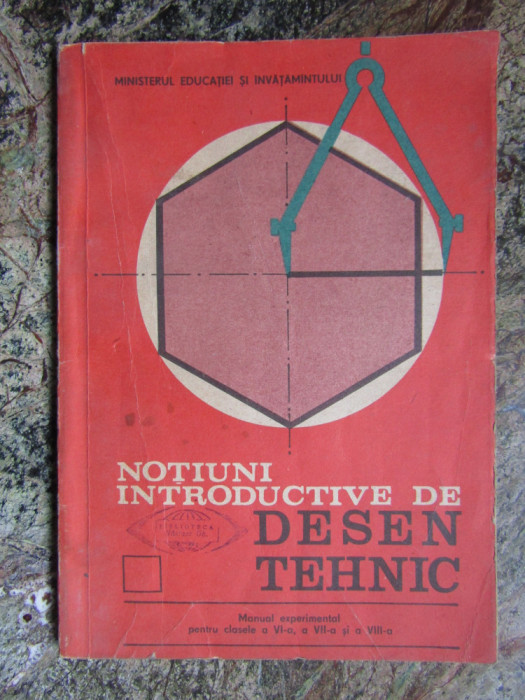 Noțiuni introductive de desen tehnic. Manual - Ilie Negomireanu