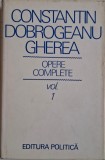 Opere Complete Vol. 1 - Constantin Dobrogeanu Gherea - Carte Istorie, Stiinta