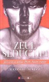 Zeul Seductiei. Povestea unui Don Juan ratat - Alexandru Nemtanu, Eikon, 2017, Roman