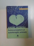 AUTOCUNOASTERE SI AUTOTERAPIE ASISTATA de ANDRE MOREAU , 2007