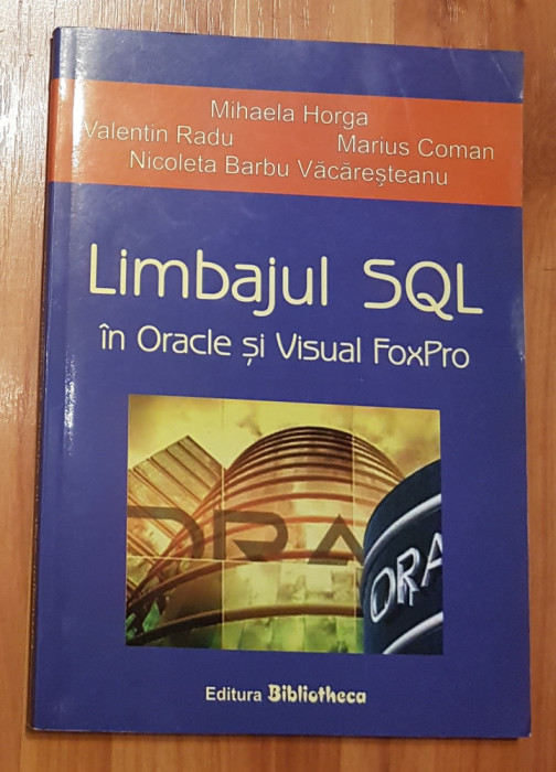 Limbajul SQL in Oracle si Visual FoxPro de Mihaela Horga
