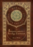 The Importance of Being Earnest (Royal Collector&#039;s Edition) (Case Laminate Hardcover with Jacket)