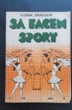 Să facem sport - Ileana Drăgulin
