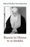 Bucuria lui Hristos te va tamadui - Sf. Porfirie Kavsokalyvitul, Sfantul Porfirie Kavsokalyvitul