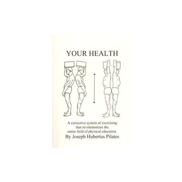 Your Health: A Corrective System of Exercising That Revolutionizes the Entire Field of Physical Education