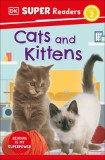DK Super Readers Level 2: Cats and Kittens