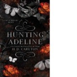 Hunting Adeline : Book 2 of 2: Cat &amp;amp;amp; Mouse Duet - H.D. Carlton