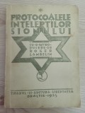 PROTOCOALELE INTELEPTILOR SIONULUI, Traducere de Ion Mota , EDITURA LIBERTATEA ORASTIE 1923.