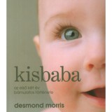 Kisbaba - Az első k&eacute;t &eacute;v b&aacute;mulatos t&ouml;rt&eacute;nete - Desmond Morris