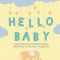 Hello Baby: A Record Book of Milestones and Memories in the First 12 Months
