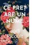 Ce pret are un nume - Jodi Picoult, Cornelia Marinescu