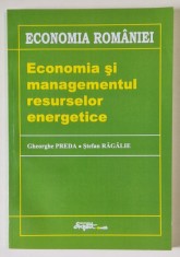 ECONOMIA ROMANIEI , ECONOMIA SI MANAGEMENTUL RESURSELOR ENERGETICE de GHERORGHE PREDA si STEFAN REGALIE , 2008