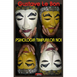 Psihologia timpurilor noi - Gustave Le Bon, 2010, Antet