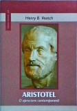 Henry B. Veatch - Aristotel. O apreciere contemporana, Galaxia Gutenberg