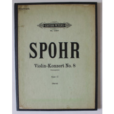 SPOHR , VIOLIN - KONZERT No. 8 , CCA . 1900 , CONTINE PARTITURI *