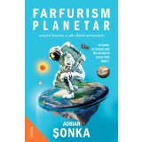 Farfurism planetar scenarii lunatice și alte obsesii astronomice - Adrian Șonka