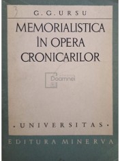G. G. Ursu - Memorialistica in opera cronicarilor (Editia: 1972) foto