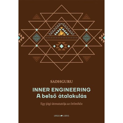 Inner Engineering - A belső &amp;aacute;talakul&amp;aacute;s - Egy j&amp;oacute;gi &amp;uacute;tmutat&amp;oacute;ja az &amp;ouml;r&amp;ouml;mh&amp;ouml;z - Sadhguru foto