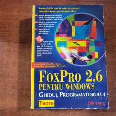 FoxPro 2.6 pentru Windows.Ghidul programatorului de Jeb Long