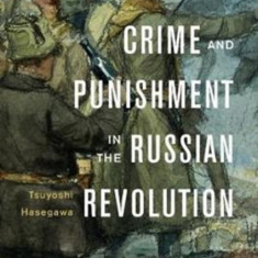 Crime and Punishment in the Russian Revolution: Mob Justice and Police in Petrograd