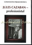 Jules Cazaban - Profesionistul - Constantin Paraschivescu