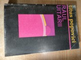 Titus Popovici - Raul uitarii - aparente povestiri de pescuit si vanatoare (Editura Salut 2.000, 1994)