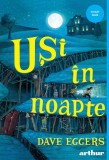 Cumpara ieftin Uşi &icirc;n noapte - Dave Eggers, Arthur
