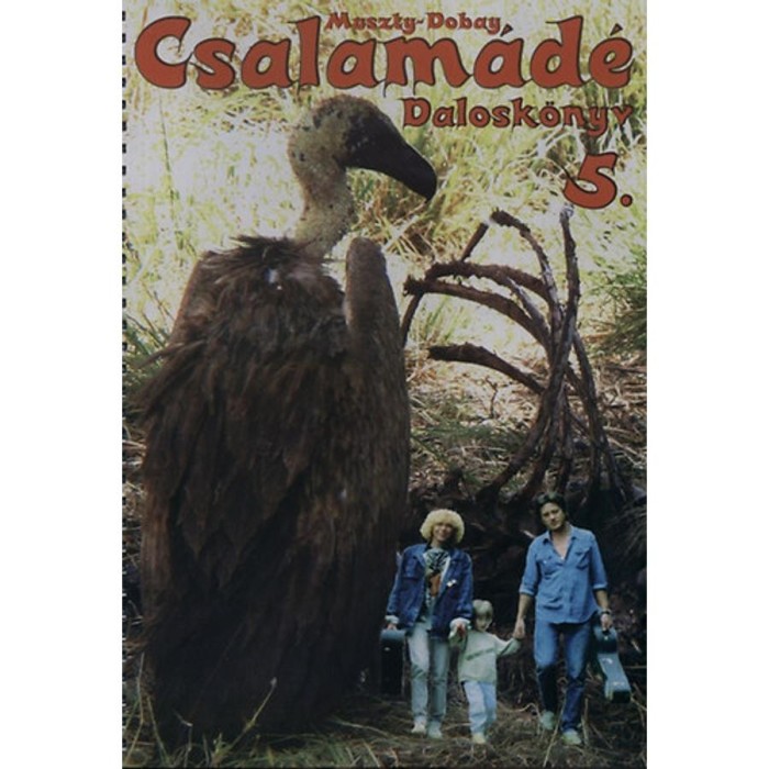 Csalam&aacute;d&eacute; 5. - Dalosk&ouml;nyv - Dalosk&ouml;nyv - Muszty Bea