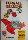 For All Seasons. Tourist Catalogue of Timis County Romania - Ghid Turistic Timis, Romania