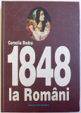 1848 LA ROMANI , VOLUMUL III : REVOLUTIA IN VIZIUNEA CONTEMPORANILOR de CORNELIA BODEA , 1998